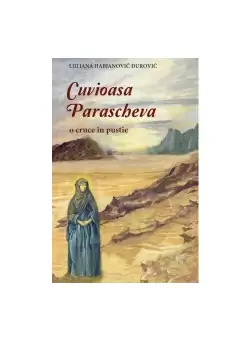 CUVIOASA PARASCHEVA - o cruce in pustie