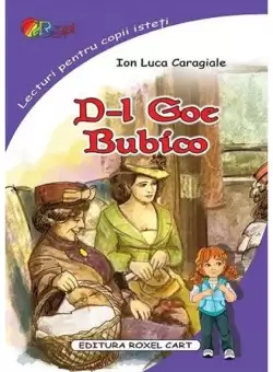 D-l Goe. Bubico - Paperback brosat - Ion Luca Caragiale - Roxel Cart