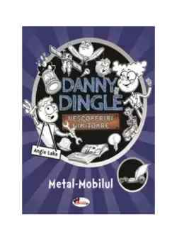 Danny Dingle. Metal-Mobilul - Paperback brosat - Angie Lake - Aramis