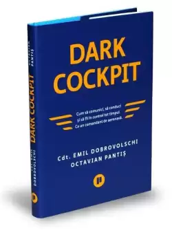 Dark Cockpit - Hardcover - Octavian Pantis, EMIL CDT. DOBROVOLSCHI - Publica