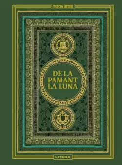 De la Pamant la Luna. Volumul 9. Biblioteca Jules Verne