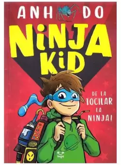 De la tocilar la ninja! Ninja Kid (Vol.1) - Paperback brosat - Anh Do - Epica Publishing