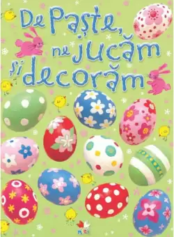 De Paste, ne jucam si decoram
