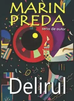 Delirul - Paperback - Marin Preda - Cartex