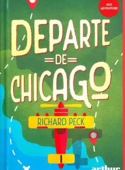 Departe de Chicago - HC - Hardcover - Richard Peck - Arthur
