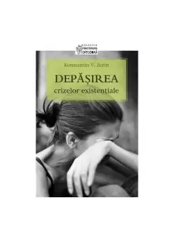 Depasirea crizelor existentiale