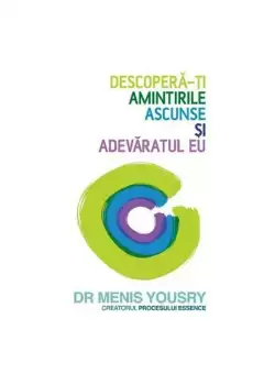 Descopera-ti amintirile ascunse si adevaratul Eu
