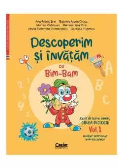 Descoperim si invatam cu Bim-Bam. Caiet de lucru pentru GRUPA MIJLOCIE – Vol.1