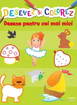 Desenez si colorez. Desene pentru cei mai mici