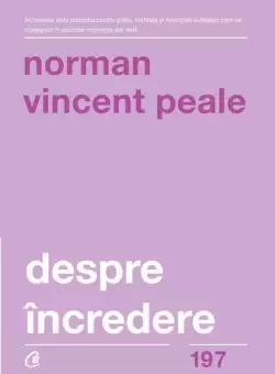 Despre incredere - Paperback brosat - Norman Vincent Peale - Curtea Veche