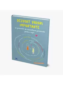 Dezvolt valori importante: 12 povestiri de dezvoltare personala pentru copii