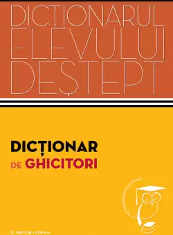 Dictionar de ghicitori.  Dictionarul elevului destept
