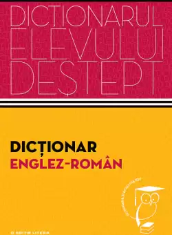 Dictionar englez - roman.  Dictionarul elevului destept
