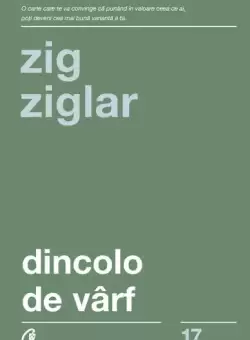 Dincolo de varf - Paperback brosat - Zig Ziglar - Curtea Veche