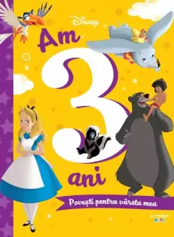 Disney. Am 3 ani. Povesti pentru varsta mea