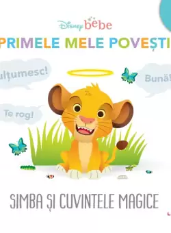 Disney bebe. Primele mele povesti. Simba si cuvintele magice (2+)