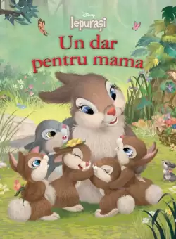 Disney. Iepurasi. Un dar pentru mama