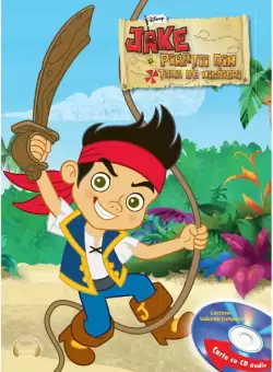 Disney. Jake si piratii din Tara de Nicaieri (Carte+CD)