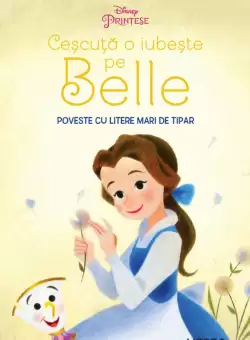 Disney Printese. Cescuta o iubeste pe Belle. Poveste cu litere mari de tipar (Nivelul 1)