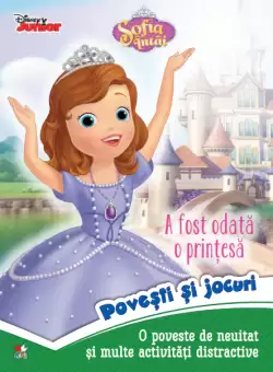Disney. Sofia Intai. A fost odata o printesa. Povesti si jocuri