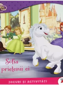 Disney. Sofia Intai. Sofia si prietenii ei. Jocuri si activitati