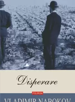 Disperare - Paperback brosat - Vladimir Nabokov - Polirom