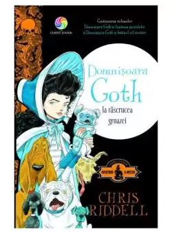 Domnisoara Goth la rascrucea groazei - Hardcover - Chris Riddell - Corint Junior
