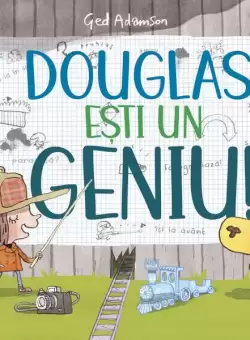 Douglas, esti un geniu! - Paperback brosat - Ged Adamson - Galaxia Copiilor