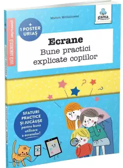 Ecrane. Bune practici explicate copiilor