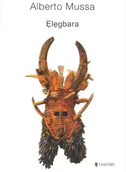 Elegbara - Paperback brosat - Alberto Mussa - Univers