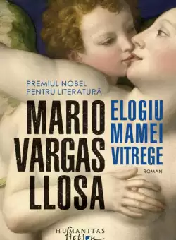 Elogiu mamei vitrege - Paperback brosat - Mario Vargas Llosa - Humanitas Fiction