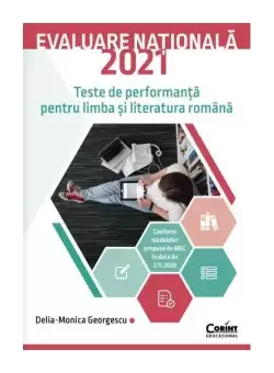 Evaluare nationala 2021. Teste de performanta pentru limba si literatura romana - Paperback brosat - Delia-Monica Georgescu - Corint