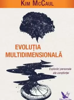 Evolutia multidimensionala. Explorari personale ale constiintei - Paperback brosat - Kim McCaul - For You