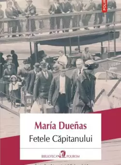 Fetele capitanului - Paperback brosat - Maria Dueñas - Polirom