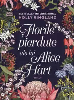 Florile pierdute ale lui Alice Hart - Paperback brosat - Holly Ringland - Humanitas Fiction