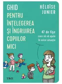 Ghid pentru intelegerea si ingrijirea copiilor mici