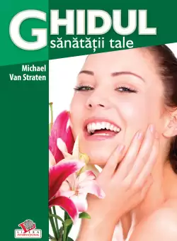 Ghidul sanatatii tale. Editie color