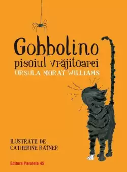 Gobbolino, pisoiul vrajitoarei - Paperback brosat - Ursula Moray Williams - Paralela 45