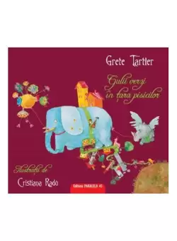 Gulii verzi in tara pisicilor - Paperback - Grete Tartler - Paralela 45
