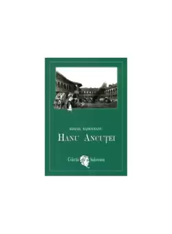 Hanu Ancutei - Paperback brosat - Mihail Sadoveanu - Mihail Sadoveanu