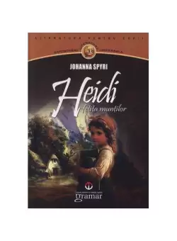 Heidi, fetita muntilor - Paperback brosat - Johanna Spyri - Gramar