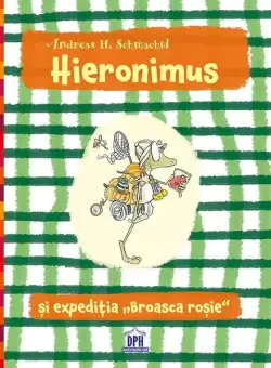 Hieronimus si expeditia „Broasca rosie” - Hardcover - Andreas H. Schmachtl - Didactica Publishing House