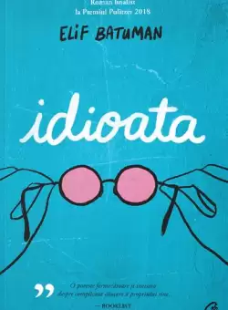 Idioata - Paperback brosat - Elif Batuman - Curtea Veche