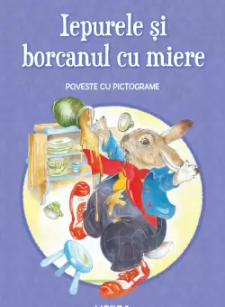 Iepurele si borcanul cu miere. Poveste cu pictograme. Citesc cu ajutor (Nivelul 1)