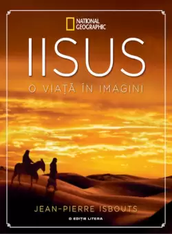 Iisus. O viata in imagini