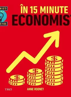 In 15 minute economist - Paperback brosat - Anne Rooney - Trei