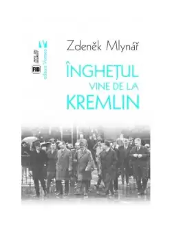 Inghetul vine de la Kremlin - Paperback brosat - Zdeněk Mlynář - Vremea