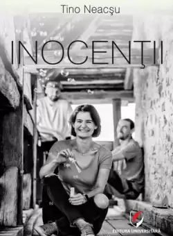 Inocentii - Paperback brosat - Tino Neacsu - Universitara