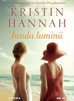 Insula luminii - Paperback brosat - Kristin Hannah - Litera