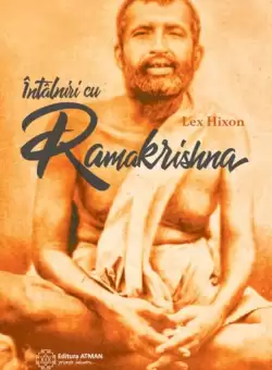 Intalniri cu Ramakrishna - Paperback brosat - Lex Hixon - Atman